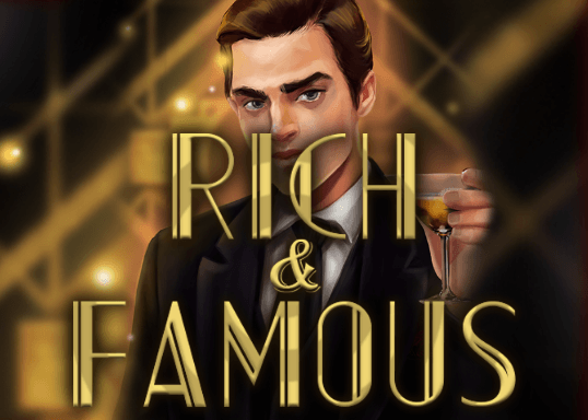 Rich and famous