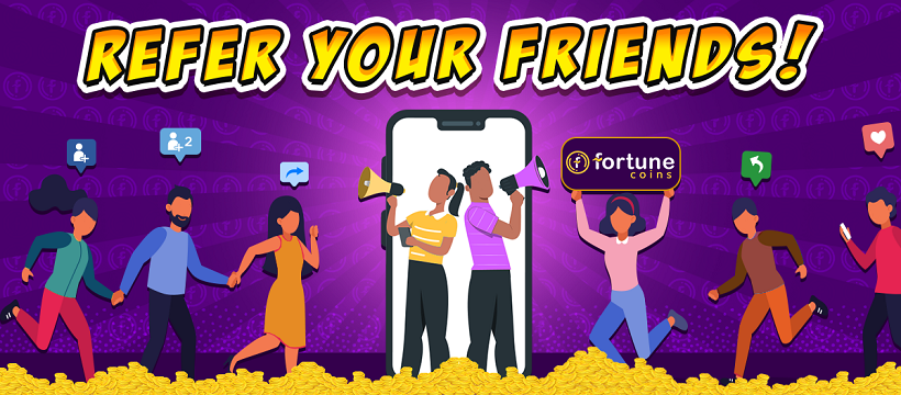 Fortune Coins Promo Refer a Friend